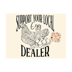 support your local egg dealer png-funny sublimation digital design download-country png, southern png, chickens png, far