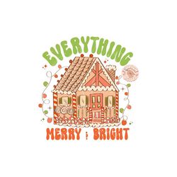 everything merry and bright png-christmas sublimation digital design download-gingerbread house png, christmas lights pn