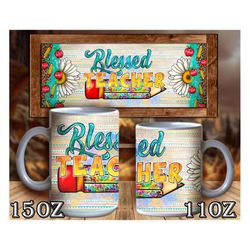 blessed teacher pen mug sublimation png, teacher design png, teacher png, teacher sublimation png, pen png, digital down