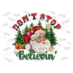 don't stop believin png sublimation design,merry christmas,don't stop believing png,santa claus png,christmas santa png,