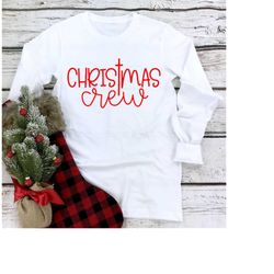 christmas crew long sleeve, holiday shirt, christmas shirts,  family christmas shirts, family christmas gifts