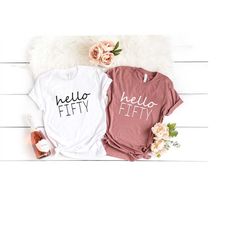 hello fifty t-shirt, 50th birthday gift for women, birthday gifts for her, birthday squad shirts, est 1971 birthday shir