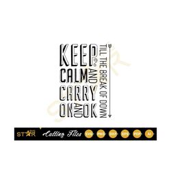 keep calm and carry on and ok svg, keep calm svg, quote svg, happy svg, digital download, cricut svg, cameo silhouette