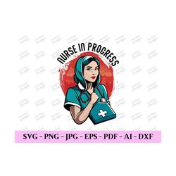 nurse in progress svg, nursing student gift, nurse life png, nurse sublimate, future nurse svg, nurse loading svg, desig