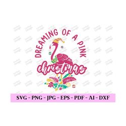 dreaming of a pink christmas, girl christmas svg, baby christmas svg, merry christmas dxf, pink christmas png, digital d