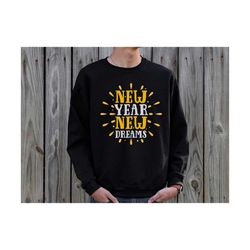 new year new dreams svg, new year new me png, new year resolution, new year 2024 svg, new year shirt svg, digital design