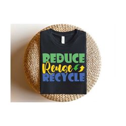 reduce reuse recycle svg, earth day printable, sublimation design, earth day shirt, recycling printable, reduce reuse sh