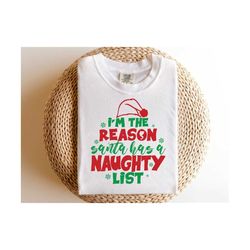 i'm the reason santa has a naughty list, funny christmas svg, christmas sublimation, christmas quotes svg, digital desig