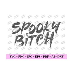 spooky bitch svg, funny halloween svg, adult halloween svg, halloween shirt svg, spooky vibes svg, digital design in 7 d