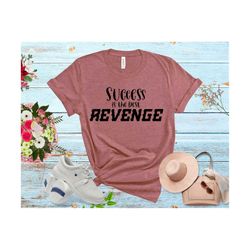 success is the best revenge svg, motivational quote typography svg, cut files for cricut svg, digital download, cricut s