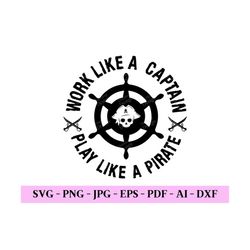 work like a captain play like a pirate svg, pirate life svg, pirate shirt design, pirate lover gift, pirate png, digital