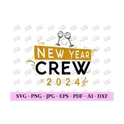 new year crew 2024 svg, new year shirt svg, happy new year 2024 svg, new year sublimation, trendy png, digital design in