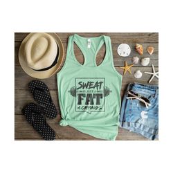 sweat is just fat crying svg, funny gym shirt, running tank top, motivational svg,funny  workout svg, digital design in