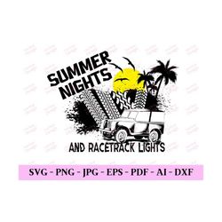 summer nights and racetrack lights svg, race day vibes svg, race day shirt svg, dirt race track svg, t shirt design, des