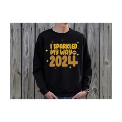 i sparkled my way into 2024 svg, new year shirt svg, new year 2024 svg, new year quotes svg, hello 2024 svg, digital des