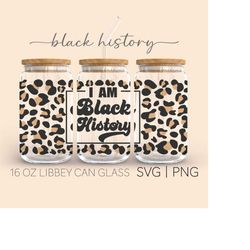 i am black history  16 oz glass can cutfile, black history svg, black history month, beer can glass svg cut wrap file, d