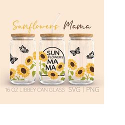 sunflowers mama libbey can glass sag, 16 oz can glass, sunflower png, mama svg, beer can glass, butterfly svg, flowers s