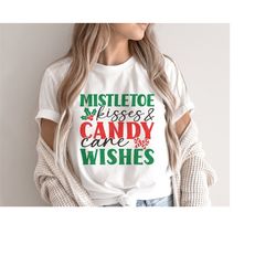 mistletoe kisses and candy cane wishes svg png, merry christmas svg, christmas gift, christmas candy cane shirt, svg fil