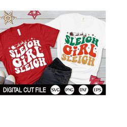 sleigh girl sleigh svg, christmas svg, retro christmas gift, groovy, christmas girl t-shirts, holiday sublimation, svg f