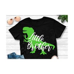 little brother saurus svg,lil bro svg,t-rex dinosaur cut files,baby shirt,t rex shirt design,dino boy clipart,t-rex shir