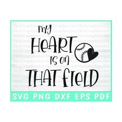 my heart is on that field svg, baseball svg, baseball mom svg, baseball heart svg, baseball mama, baseball shirt svg, cu