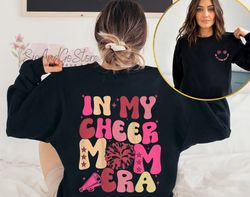 in my cheer mom era sweatshirt, cheer mom shirt, cheer mama t-shirt, cheer mom gifts, cheerleader mo