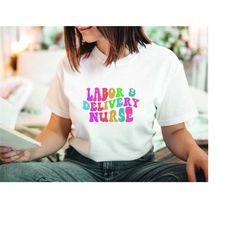 groovy l&d nurse shirt, labor and delivery new future nurse gift idea, nursing school student grad, nursing school gradu