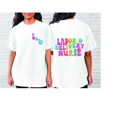 groovy l&d nurse shirt, labor and delivery new future nurse gift idea, nursing school student grad, nursing school gradu