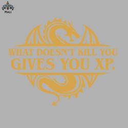 what doesnt kill you gives you xp tabletop rpg addict sublimation png download