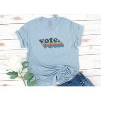 vote shirt, retro vote, rainbow, election shirt, custom shirt, personalized shirt, retro, vintage, gift for her