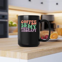 coffee is my therapy mug, coffee is my therapy canvas tote bag, coffee is my therapy