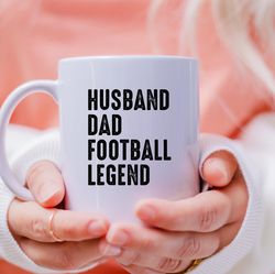 husband dad football legend mug, husband dad football legend coffee and tea gift mug,