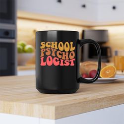 school psychologist mug, school psychologist coffee and tea gift mug, school psycholo