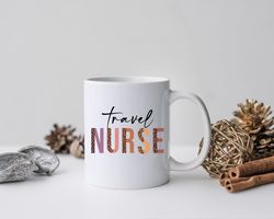 travel nurse mug, travel nurse canvas tote bag, travel nurse coffee and tea gift mug,