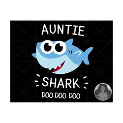 auntie shark svg, shark birthday svg, shark svg, shark family svg, auntie svg, shark party, baby shark birthday party, s