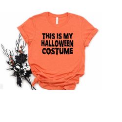 this is my halloween costume shirt! halloween costume shirt! halloween costume! cute halloween shirt! t-shirt costume! h