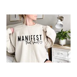 manifest that shit svg, mental health svg, positive quote svg, law of attraction svg, motivational svg, manifestation sv