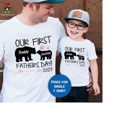 tshirt (1193) our first father's day 2023 personalised t-shirt bear family matching gift t-shirt tops gift for him/dad/d