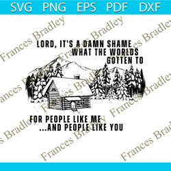 lord its a damn shame svg country music svg download