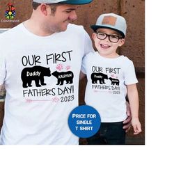 tshirt (1193) our first father's day 2023 personalised t-shirt bear family matching gift t-shirt tops gift for him/dad/d