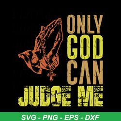 only god can judge me jesus svg faith christian religious svg