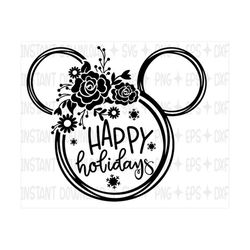 happy holidays flower and garden svg / flower and garden mouse / family trip svg / floral flower ears svg / birthday shi