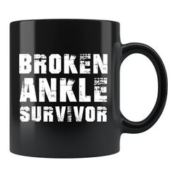 broken ankle survivor gift, post ankle surgery mug, post ankle surgery gift