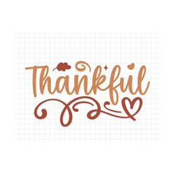 thankful svg, thanksgiving svg, fall svg, fall png, autumn svg, thanksgiving saying svg, thanksgiving cut file, thanksgi