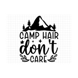 camp hair don't care svg, camping svg, camp svg, cut file, silhouette, digital download, camping life svg, camping shirt