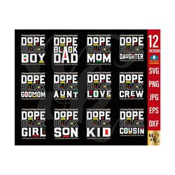 Dope Black Mom, Dad, Son,Aunty, and Daughter svg for family Shirts | Awesome Mother's Day and Father's Day Shirt, Birthd