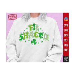 Fit Shaced Svg png, St Patricks Day Svg, Shamrock Svg, Lucky Svg, Funny St Patricks png, St Paddys Day Svg, Irish Svg, S