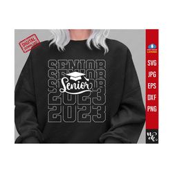 Senior 2023 SVG, class of 2023 SVG, senior 2023 svg, senior shirt svg, senior year high school shirt cut file, seniors s