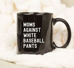 Mug Moms Against, Moms Against White Baseball Pants