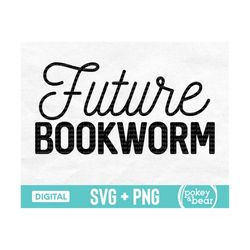 future bookworm svg, book svg, reading svg, read svg, baby svg, baby bodysuit svg, book quote svg, reader svg, baby shir